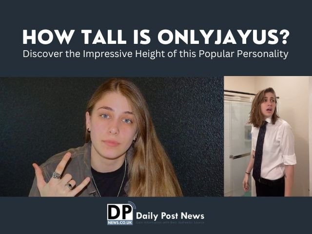 How Tall is Onlyjayus? Unveiling the Height of the Internet Star